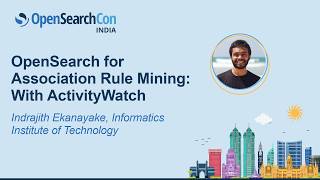 OpenSearch for Association Rule Mining: With ActivityWatch - Indrajith Ekanayake