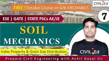 L7 Index Properties & Grain Size distribution | Soil Mechanics by Ankit Goyal | SSC JE Civil Engg