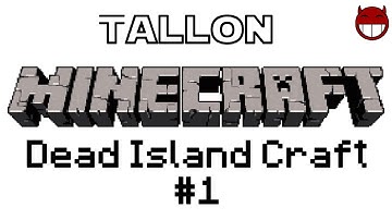 Dead Island Craft ep01 w/ Jujumushu