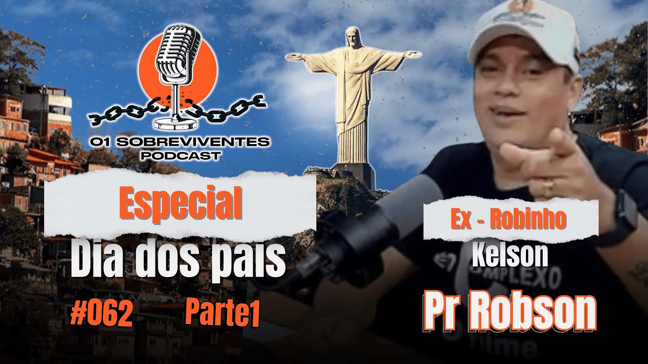 Os Sobreviventes #062 - Pr Robson ex Robinho da kelson - 01 sobreviventespodcast - parte 1