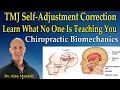 TMJ Self-Adjustment Correction! Learn What No One Is Teaching You    M..(Aud.Tewfiq Siliman Herini - Erbil-Kurdistan)) tewfiqsiliman@yahoo.com 009647504485973.