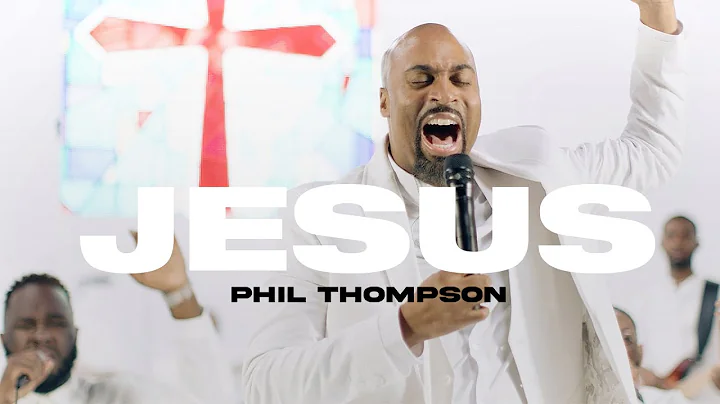 Jesus - Phil Thompson (Official Live Video)