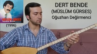 DERT BENDE-Oğuzhan Değirmenci-(MÜSLÜM GÜRSES)-(1996) Resimi