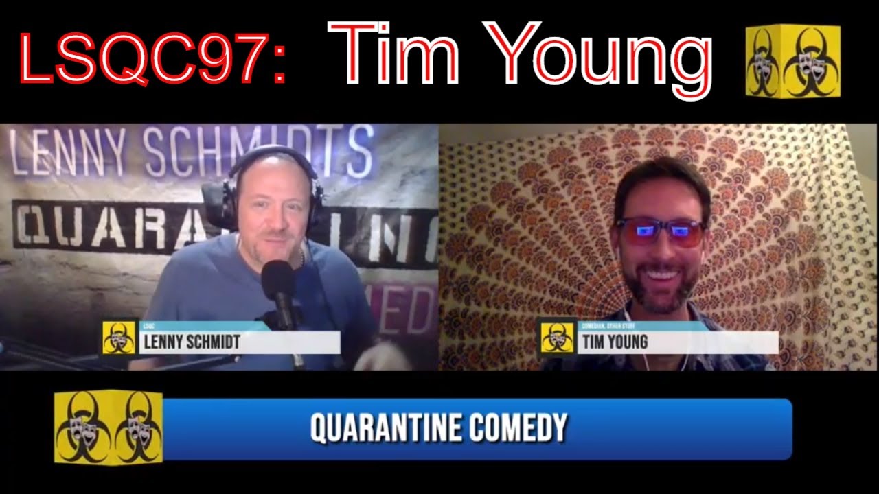 Lenny Schmidts Quarantine Comedy: Tim Young (LSQC97)