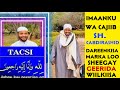 Geeridu wa xaq dareenka aabanimo  imamka islamninmo sh cabdirashi marka loshegay geerida williss