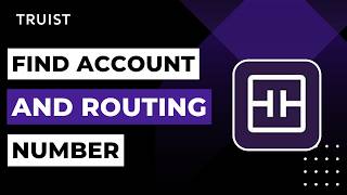 How to Find Account and Routing Number of Truist Bank !