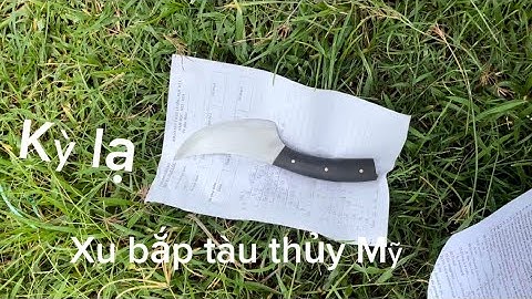 Lần đầu tiên trong đời thợ rèn gặp khúc thép xu bắp tàu thủy mỹ làm dao lọc sắc bén như nước vậy