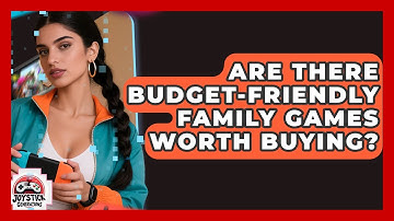 Are There Budget-friendly Family Games Worth Buying? - Joystick Generations
