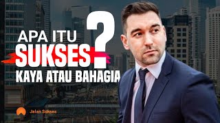 Apa Sebenarnya Arti Kesuksesan? Memiliki Kekayaan Atau Meraih Kebahagiaan Hidup?