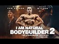 I am natural bodybuilder 2  the comeback  official trailer  by rico van huizen