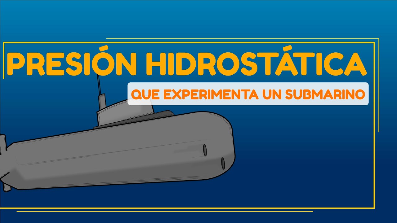 Presión hidrostática (Ejemplo de submarino) - YouTube