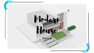 Modern House (Part 3)