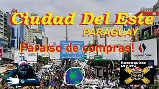 Ciudad del Este!!! Paraíso de compras en la triple frontera!!