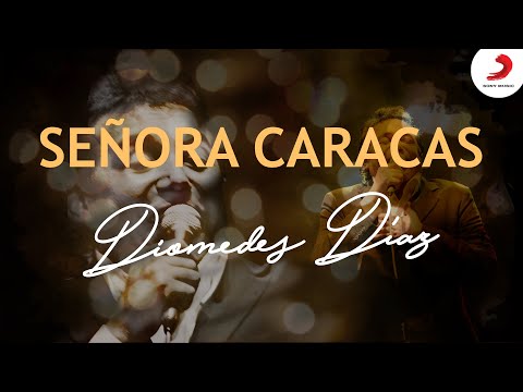 Diomedes Díaz, Señora Caracas - Letra Oficial