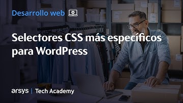 08. Selectores CSS más específicos para WordPress | Temas en WordPress