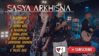 SASYA ARKHISNA - Full Album - No Iklan - Cocok Temani Perjalannmu
