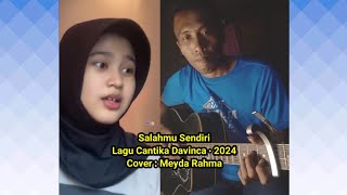 Meyda Rahma  Salahmu Sendiri lagu Cantika Davinca  2024