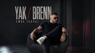 Emre Tekral - Yak Brenn Türkçe & Deutsch