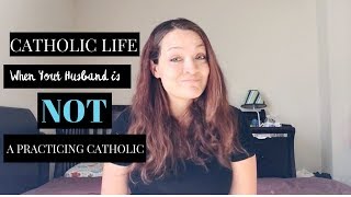 My husband is NOT a practicing Catholic. Yup, it's as tough as you'd imagine.