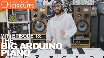 MIT-i Episode 13: The BIG Arduino Piano! Use Pulse Width Modulation to Dance like Tom Hanks