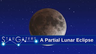 A Partial Lunar Eclipse is Coming | November 8 - November 14 | Star Gazers