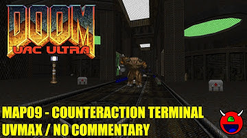 Doom: UAC Ultra - MAP09 Counteraction Terminal - No Commentary All Secrets