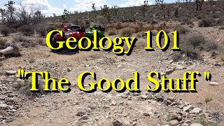 Geology 101- "The Good Stuff !!"