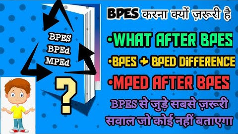 BPES & BPEd difference | MPEd after BPES | Why is BPES important