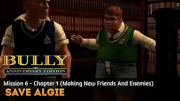 Bully Anniversary Edition Mission #6 - Save Algie