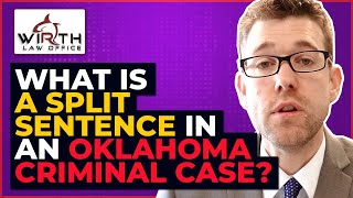 What is a Split Sentence in an Oklahoma Criminal Case?