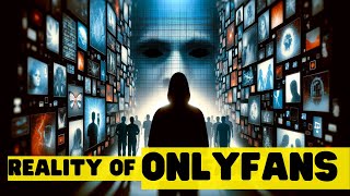 Behind the Glamour: The Unseen Side of OnlyFans