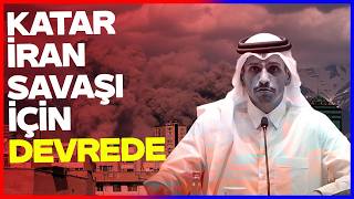 SON DAKİKA KATAR İRAN SAVAŞI İÇİN DEVREDE!