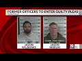 Former Officers to Enter Guilty Pleas | Aug. 11, 2026 | News 19 at 4 p.m.