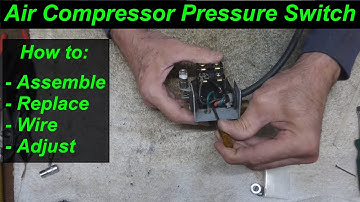 AIR COMPRESSOR PRESSURE SWITCH - How to Assemble, Replace, Wire & Adjust