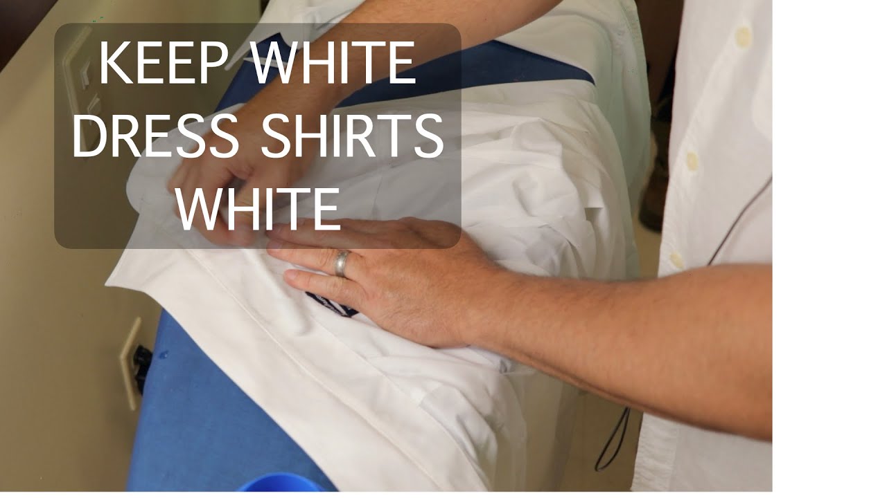 How to Keep White Dress Shirts White YouTube