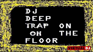 DEEP - TRAP OH !!! (OFFICIAL MUSIC AUDIO) !!! 2017 !!!