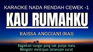 Raissa Anggiani Rai  Kau Rumahku karaoke Lower Key Nada Rendah Wanita 1 G Mayor