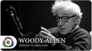 Woody Allen - Writing Vs. Directing