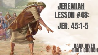 Lesson #48: Jeremiah 45:1-5