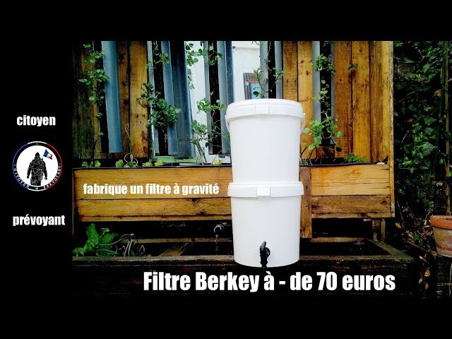 Fabriquer un filtre a gravité Berkey pour 70 euros 