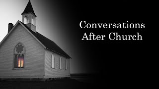 Watch Conversations after Church Trailer