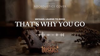 Download Lagu That's Why You Go - Michael Learns To Rock (Rockoustics Acoustic Rock Cover) MP3