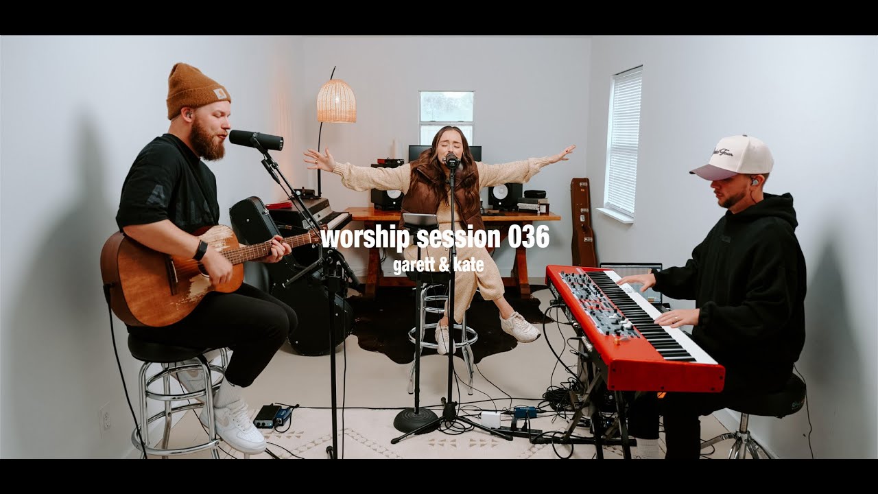 Worship Session 036 | Garett & Kate Worship Session 036 | Garett & Kate
