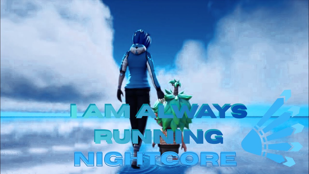 Meta Runner I Am Always Running (NightCore)