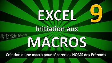 Initiation aux macros Excel - Partie 9 - Séparer les noms et prénoms