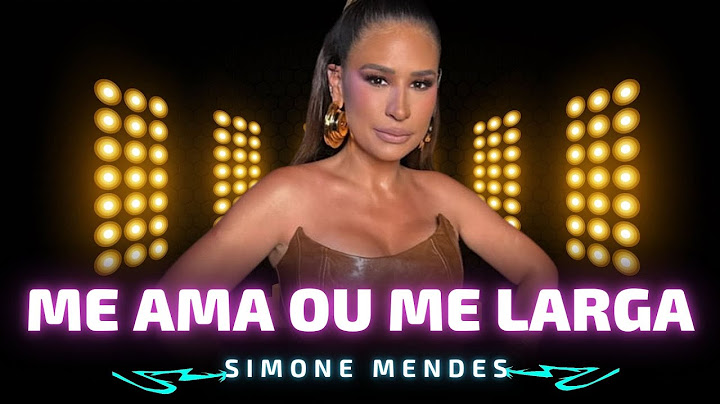 ME AMA OU ME LARGA - SIMONE MENDES 🎵 Se você quer que eu fique Me pega, faça, aqui no chão da sala