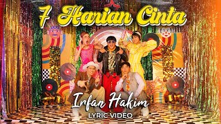 IRFAN HAKIM - 7 Harian Cinta ( Official Lyric Video ) IRFAN HAKIM - 7 Harian Cinta ( Official Lyric Video )