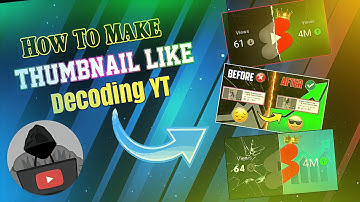 How To Make Thumbnail Like @decodingyt • decoding YT Jaisa Thumbnail Kaise Banaye • Technical A.K