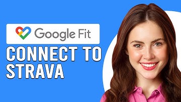 How To Connect Google Fit To Strava (How To Sync/Integrate Google Fit To Strava)