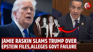 Jamie Raskin Slams Trump Over Epstein Files, Alleges Govt Failure | US News